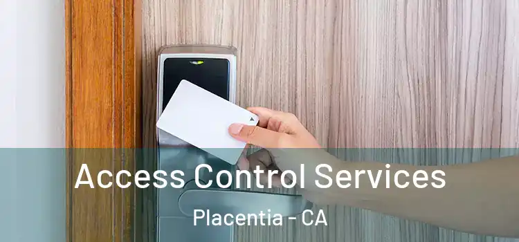 Access Control Services Placentia - CA