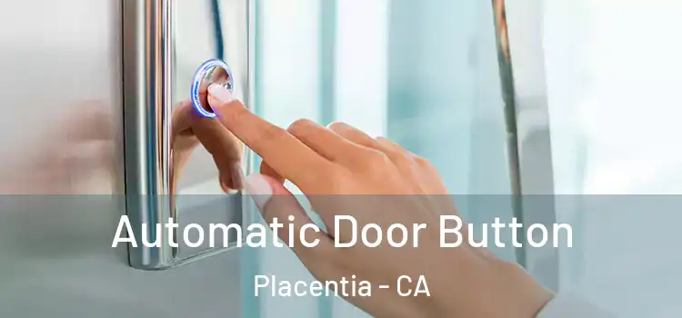 Automatic Door Button Placentia - CA