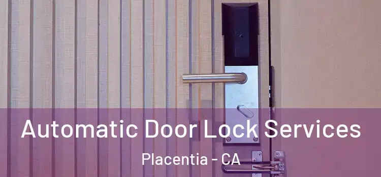 Automatic Door Lock Services Placentia - CA