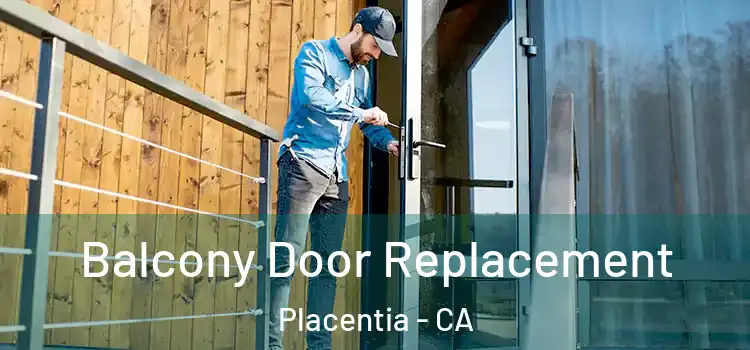  Balcony Door Replacement Placentia - CA