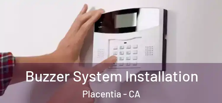 Buzzer System Installation Placentia - CA