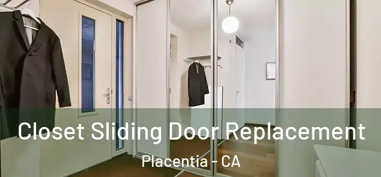 Closet Sliding Door Replacement Placentia - CA