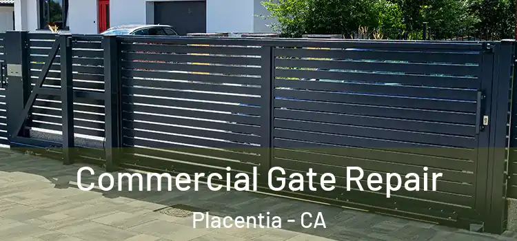 Commercial Gate Repair Placentia - CA