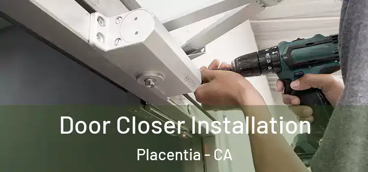 Door Closer Installation Placentia - CA