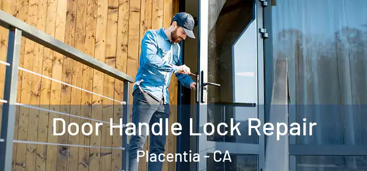 Door Handle Lock Repair Placentia - CA