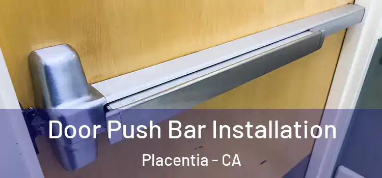 Door Push Bar Installation Placentia - CA