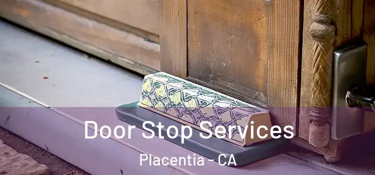 Door Stop Services Placentia - CA