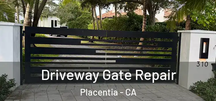 Driveway Gate Repair Placentia - CA