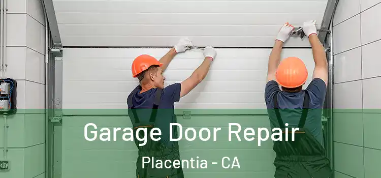  Garage Door Repair Placentia - CA