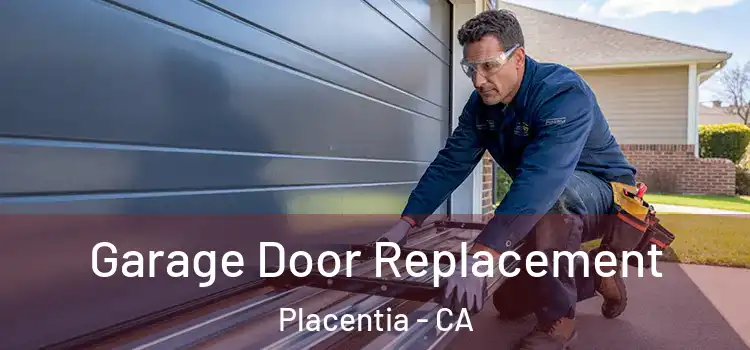  Garage Door Replacement Placentia - CA
