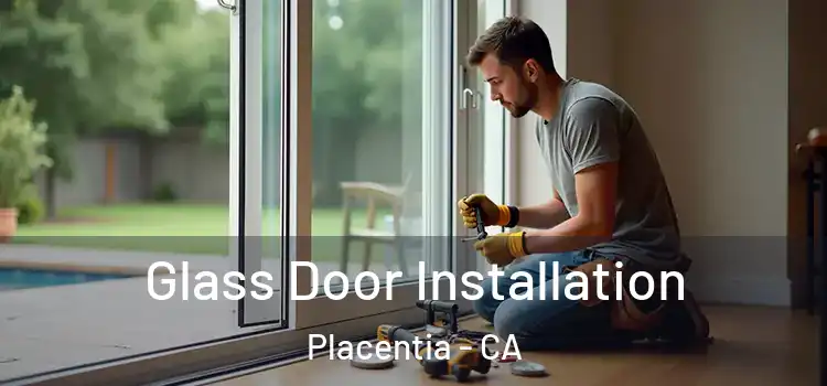 Glass Door Installation Placentia - CA