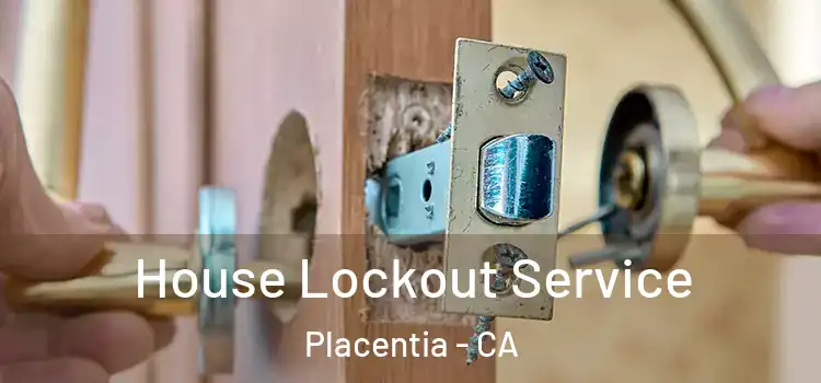 House Lockout Service Placentia - CA