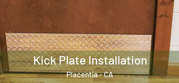 Kick Plate Installation Placentia - CA