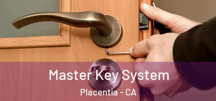 Master Key System Placentia - CA