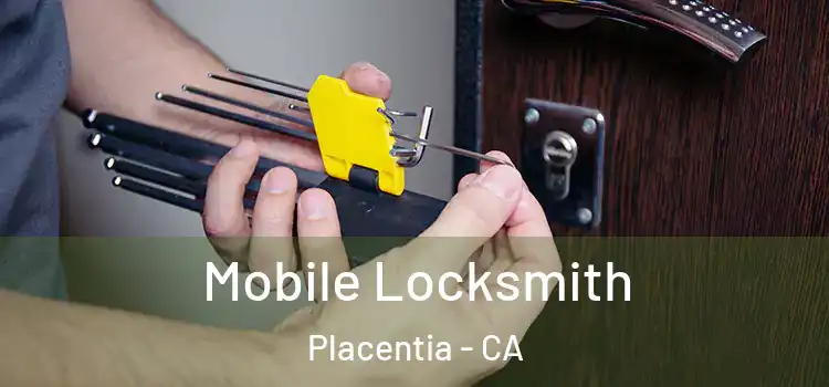 Mobile Locksmith Placentia - CA