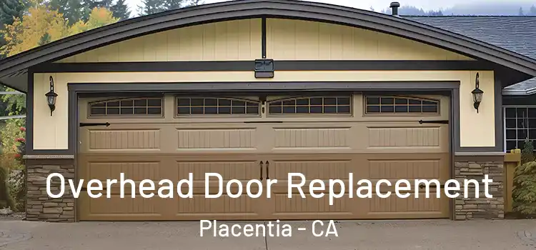  Overhead Door Replacement Placentia - CA