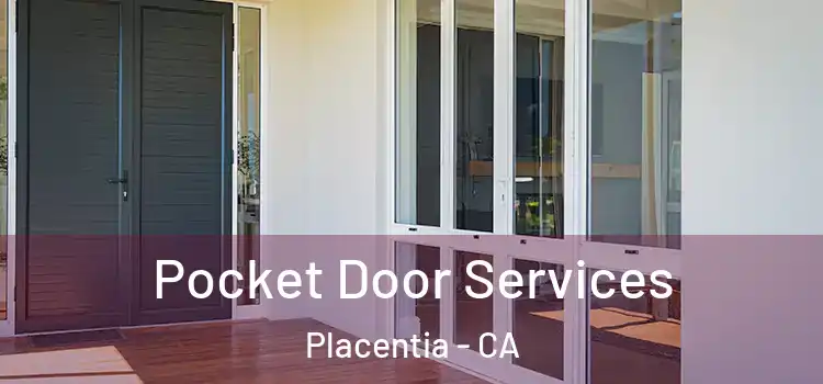 Pocket Door Services Placentia - CA