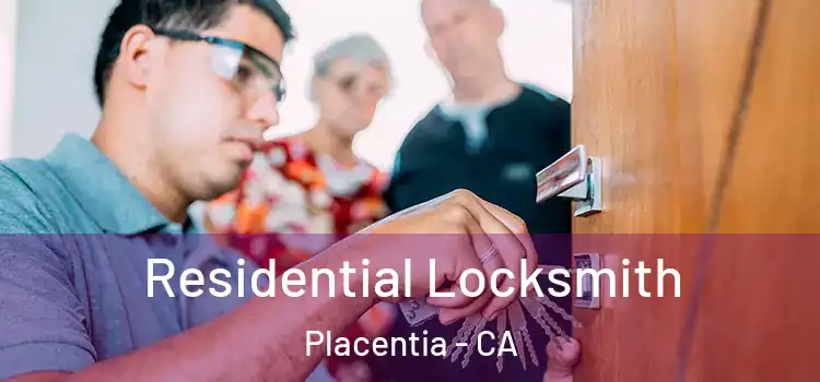 Residential Locksmith Placentia - CA