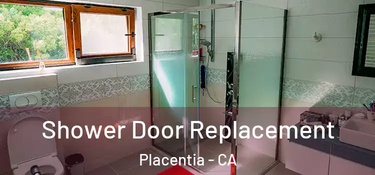 Shower Door Replacement Placentia - CA