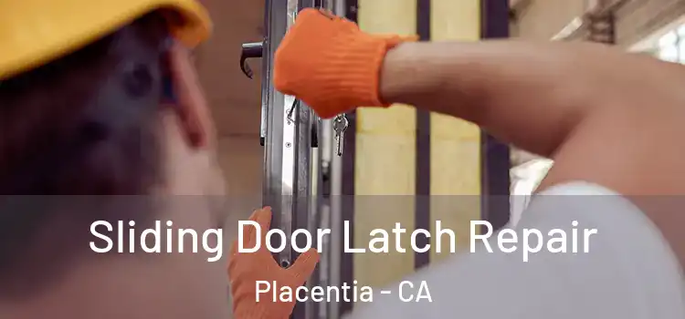 Sliding Door Latch Repair Placentia - CA
