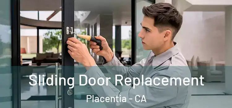 Sliding Door Replacement Placentia - CA