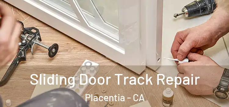 Sliding Door Track Repair Placentia - CA