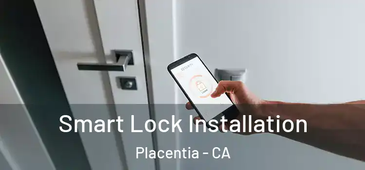 Smart Lock Installation Placentia - CA