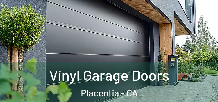  Vinyl Garage Doors Placentia - CA